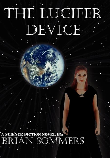 The Lucifer Device by Sommers, Brian