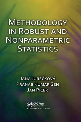 Methodology in Robust and Nonparametric Statistics by Jureckova, Jana
