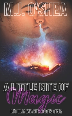 A Little Bite of Magic by O'Shea, M. J.