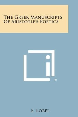 The Greek Manuscripts of Aristotle's Poetics by Lobel, E.
