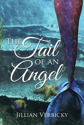 The Tail of an Angel by Verbicky, Jillian