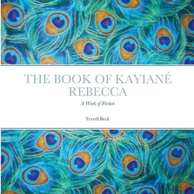 The Book of Kayiané Rebecca by Hendrick, Becky
