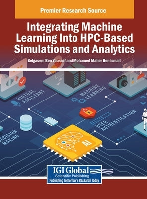 Integrating Machine Learning Into HPC-Based Simulations and Analytics by Ben Youssef, Belgacem