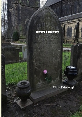 Mostly Ghosts by Fairclough, Christine