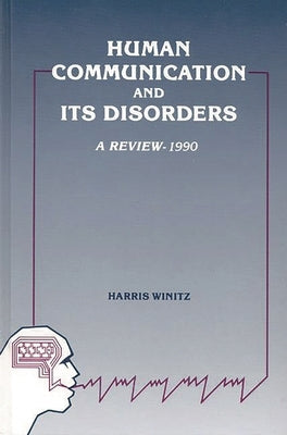 Human Communication and Its Disorders, Volume 3 by Winitz, Harris