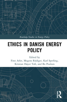 Ethics in Danish Energy Policy by Arler, Finn