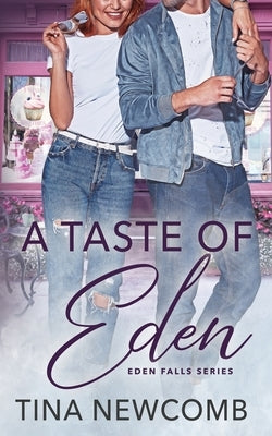 A Taste of Eden: A Sweet, Small-town Romance by Newcomb, Tina