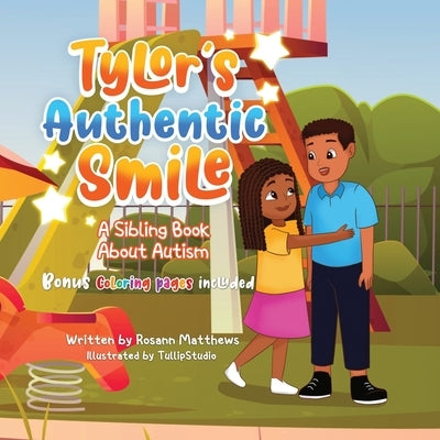 Tylor's Authentic Smile: A Sibling Book About Autism: BONUS Coloring Pages Included by Studio, Tullip