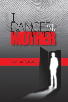 I Danced with My Mother by Shaperel, C. F.