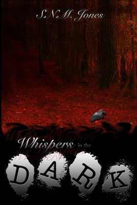 Whispers In The Dark by Jones, S. N. M.