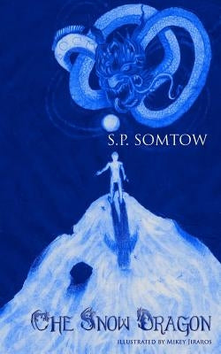 The Snow Dragon: Three Variations by Somtow, S. P.
