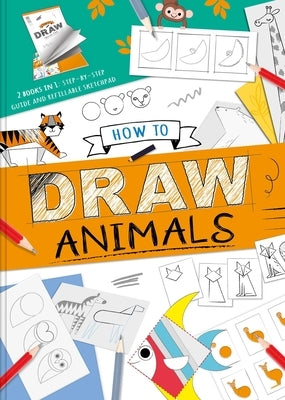 How to Draw Animals: With Step-By-Step Guide and Refillable Sketch Pad by Igloobooks
