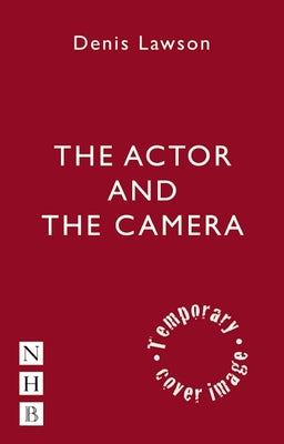 The Actor and the Camera by Lawson, Denis