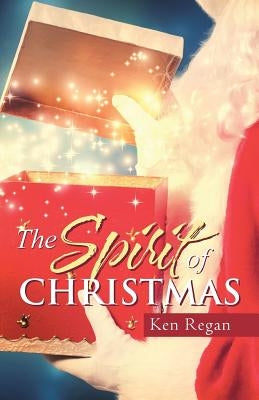 The Spirit of Christmas by Regan, Ken