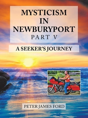 Mysticism in Newburyport: A Seeker's Journey by Ford, Peter James