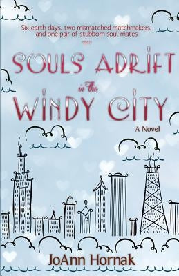 Souls Adrift in the Windy City: (A contemporary romance with a paranormal twist) by Hornak, Joann