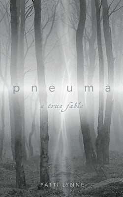 p n e u m a a true fable by Lynne, Patti