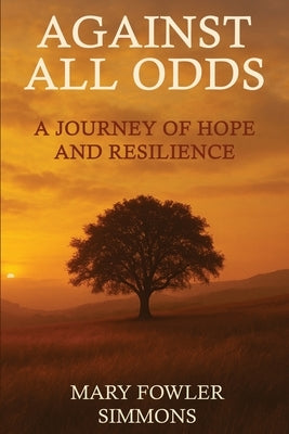 Against All Odds by Fowler Simmons, Mary