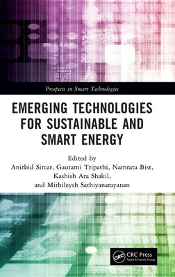 Emerging Technologies for Sustainable and Smart Energy by Sircar, Anirbid