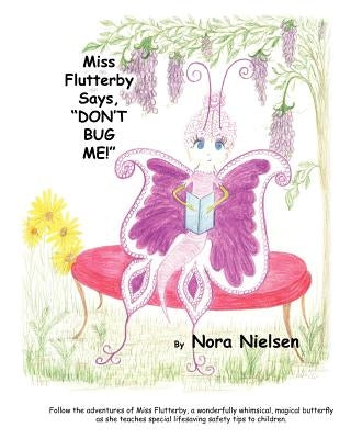 Miss Flutterby Says Don't Bug Me by Nielsen, Nora