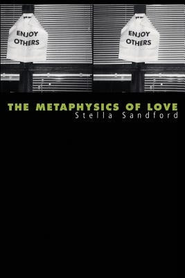 The Metaphysics of Love by Sandford, Stella