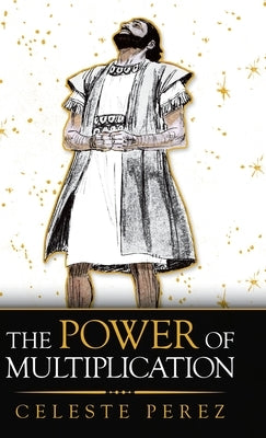 The Power of Multiplication by Perez, Celeste
