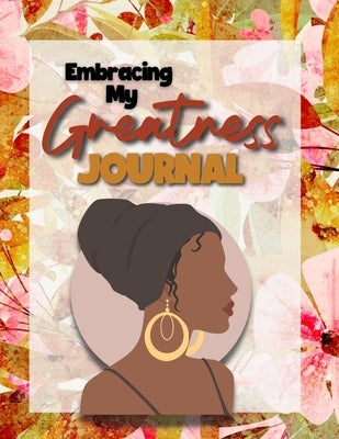 Embracing My Greatness Journal by Booker, Marisa