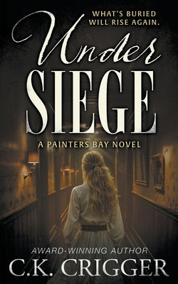 Under Siege: A Historical Mystery by Crigger, C. K.