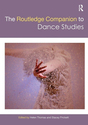 The Routledge Companion to Dance Studies by Thomas, Helen