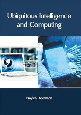 Ubiquitous Intelligence and Computing by Stevenson, Braylen