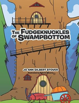 The Fudgeknuckles of Swampbottom by Gilbert Stover, Jo Ann