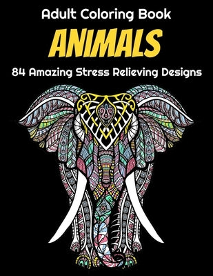 Animals Adult Coloring Book 84 Amazing Stress Relieving Designs: Elephants, Dogs, Lions, Butterflies, Owls, Cats, And More! by One, Red