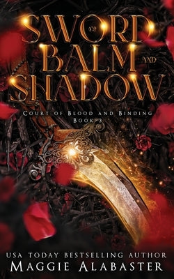 Sword of Balm and Shadow by Alabaster, Maggie