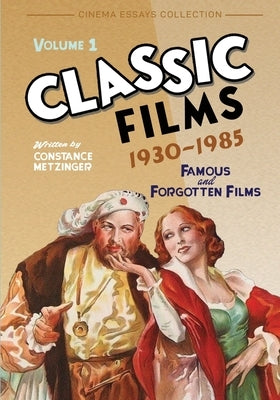 Classic Films - Famous and Forgotten Films: Famous and Forgotten Films (1930-1985) by Metzinger, Constance