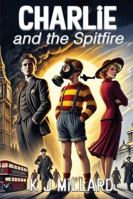 Charlie and the Spitfire by Millard, K. J.