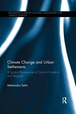 Climate Change and Urban Settlements: A Spatial Perspective of Carbon Footprint and Beyond by Sethi, Mahendra