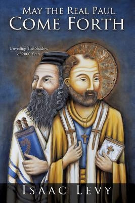 May the Real Paul Come Forth by Levy, Isaac