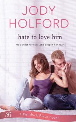 Hate to Love Him by Holford, Jody