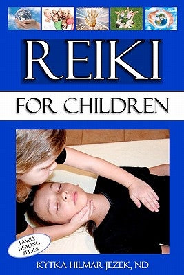 Reiki for Children by Hilmar-Jezek Nd, Kytka