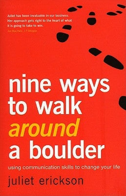 Nine Ways to Walk Around a Boulder: using communication skills to change your life by Taggart, Caroline