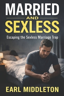 Married and Sexless by Middleton, Earl