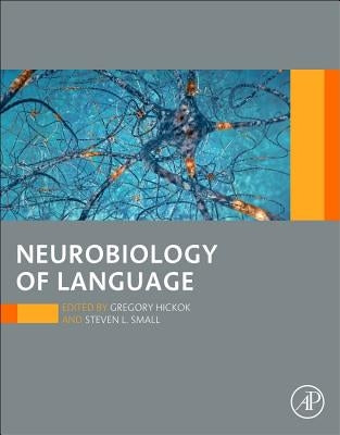 Neurobiology of Language by Hickok, Gregory