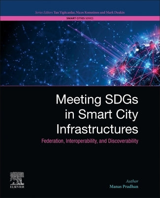 Meeting Sdgs in Smart City Infrastructures: Federation, Interoperability, and Discoverability by Pradhan, Manas