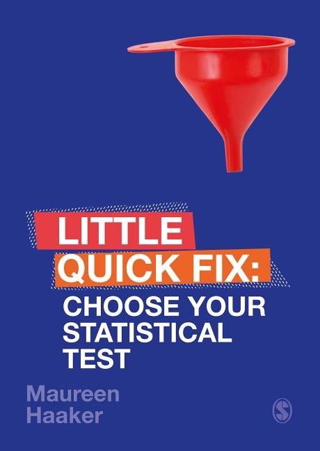 Choose Your Statistical Test: Little Quick Fix by Haaker, Maureen