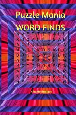 Puzzlemania Word Finds: Word Search Puzzle Book by Holmes, Charles C.