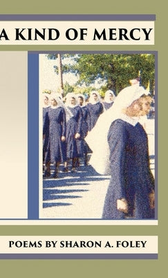 A Kind of Mercy by Foley, Sharon A.