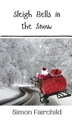 Sleigh Bells in the Snow by Fairchild, Simon