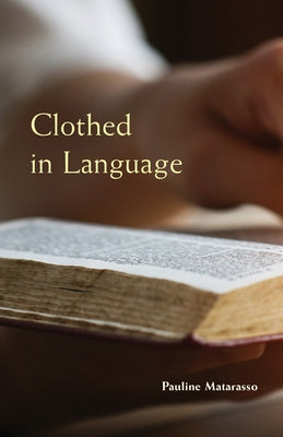 Clothed in Language, Volume 59 by Matarasso, Pauline