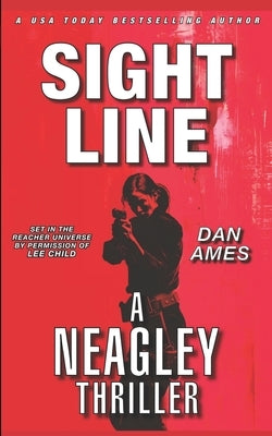 Sight Line: A Neagley Thriller by Ames, Dan