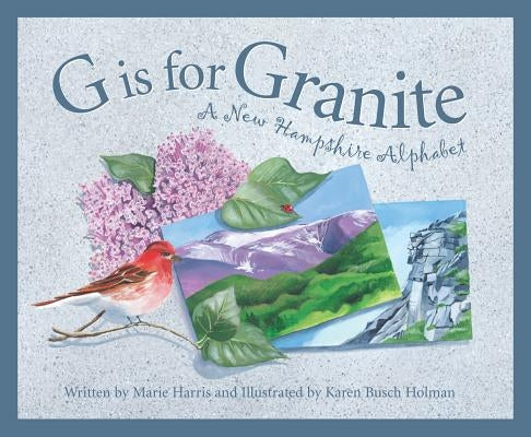 G Is for Granite: A New Hampsh by Harris, Marie